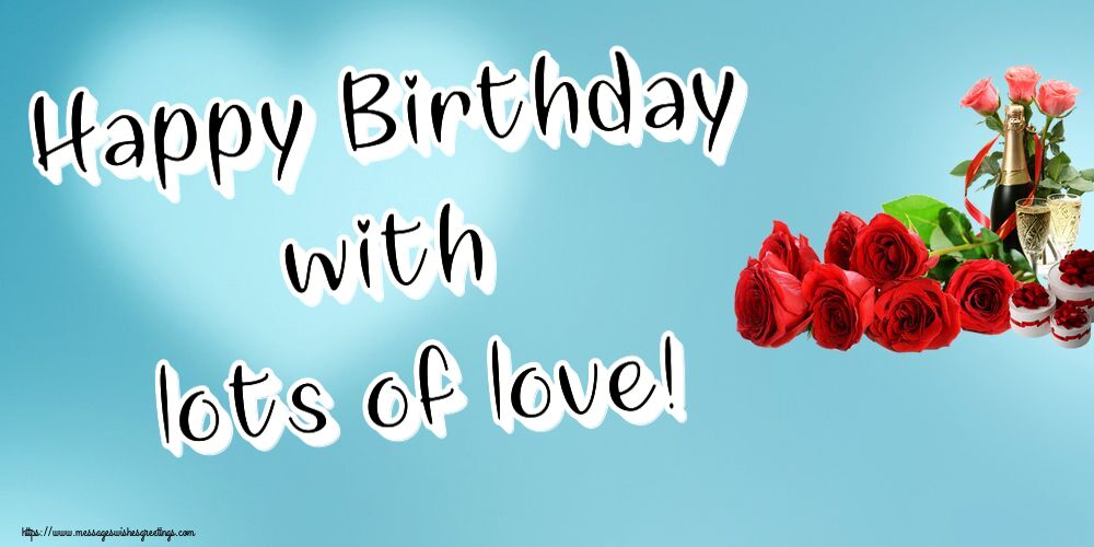 Birthday Happy Birthday with lots of love!
