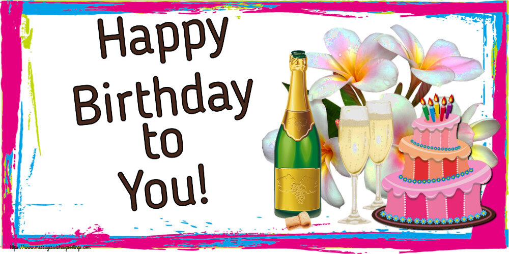 Greetings Cards for Birthday - Happy Birthday to You! - messageswishesgreetings.com