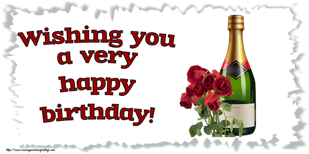Birthday Wishing you a very happy birthday!