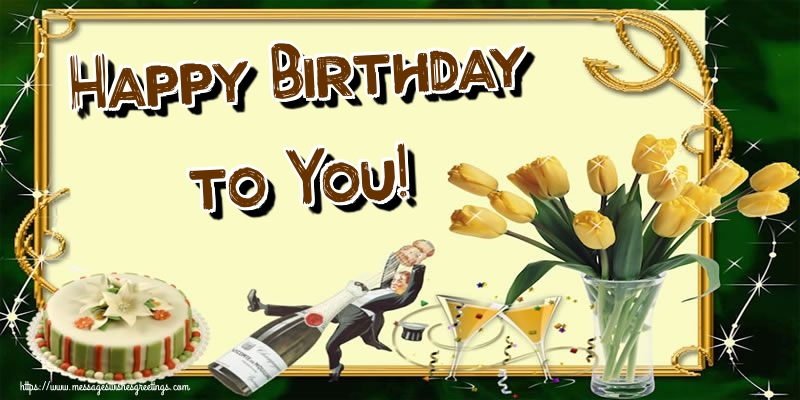 Greetings Cards for Birthday - Happy Birthday to You! - messageswishesgreetings.com