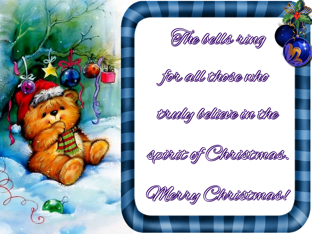 The bells ring for all those who truly believe in the spirit of Christmas. Merry Christmas!