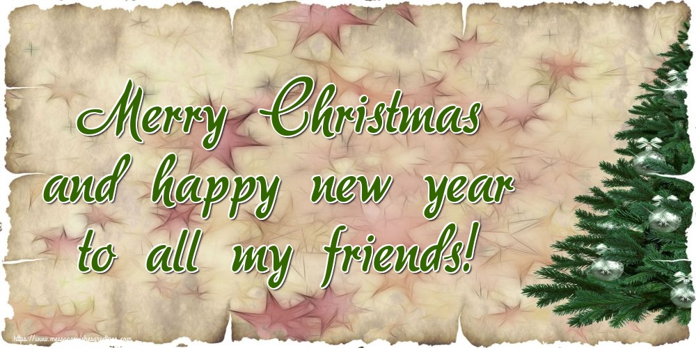 Merry Christmas and happy new year to all my friends!