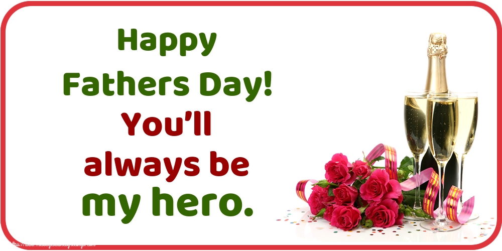 Fathers Day Happy Fathers Day! You’ll always be my hero.