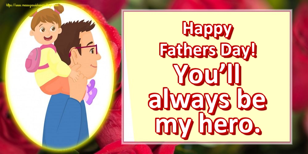 Fathers Day Happy Fathers Day! You’ll always be my hero.