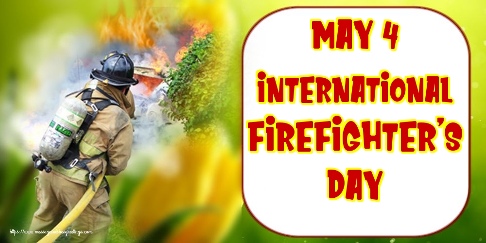 May 4 International Firefighter's Day