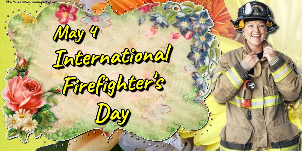 May 4 International Firefighter's Day