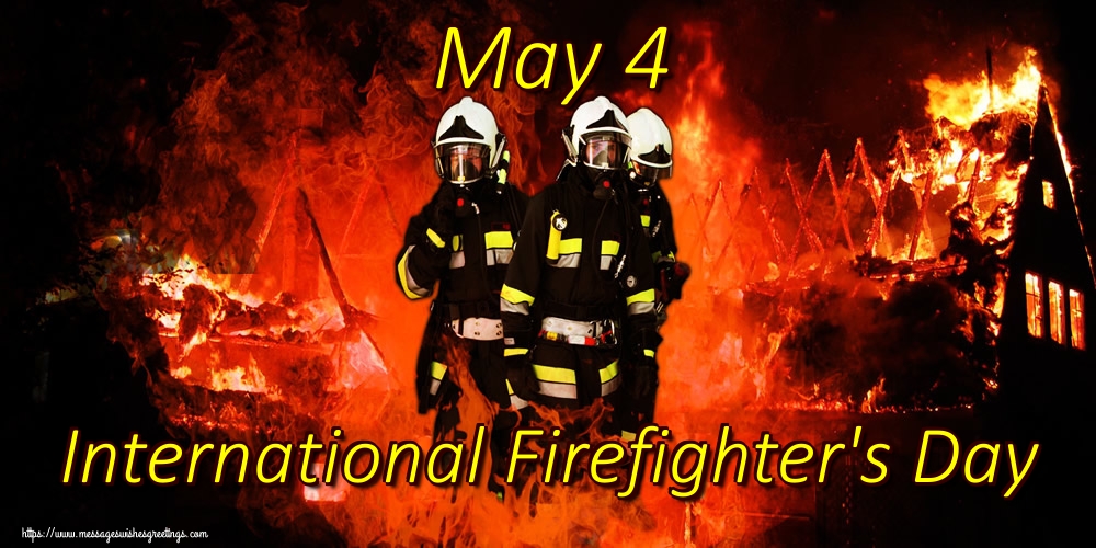 May 4 International Firefighter's Day