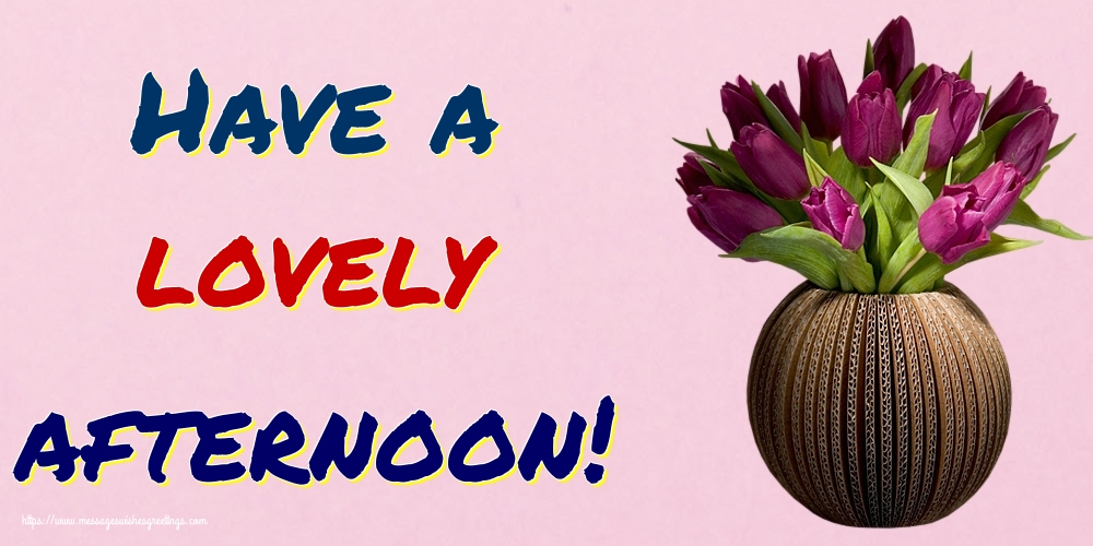 Have a lovely afternoon!