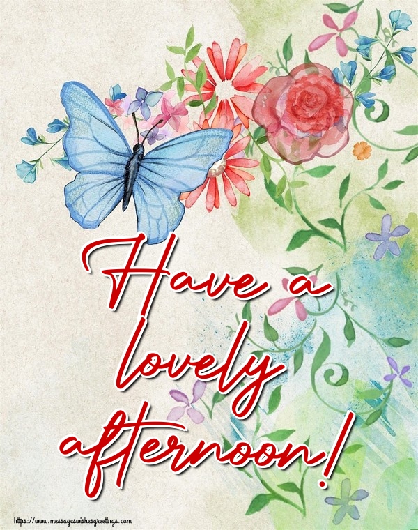 Have a lovely afternoon!