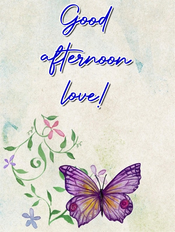 Good afternoon love!