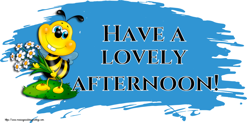 Good day Have a lovely afternoon!