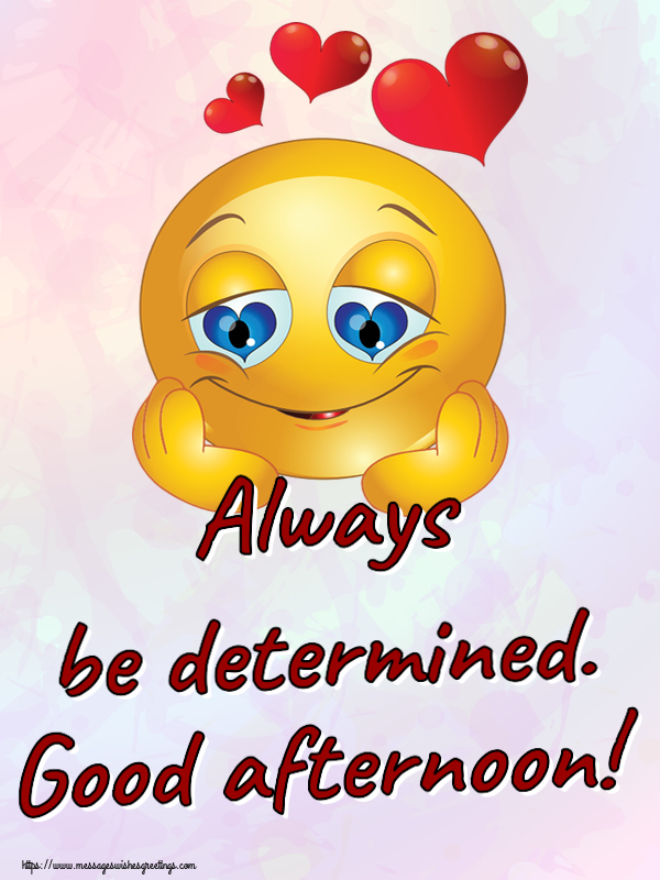 Good day Always be determined. Good afternoon!