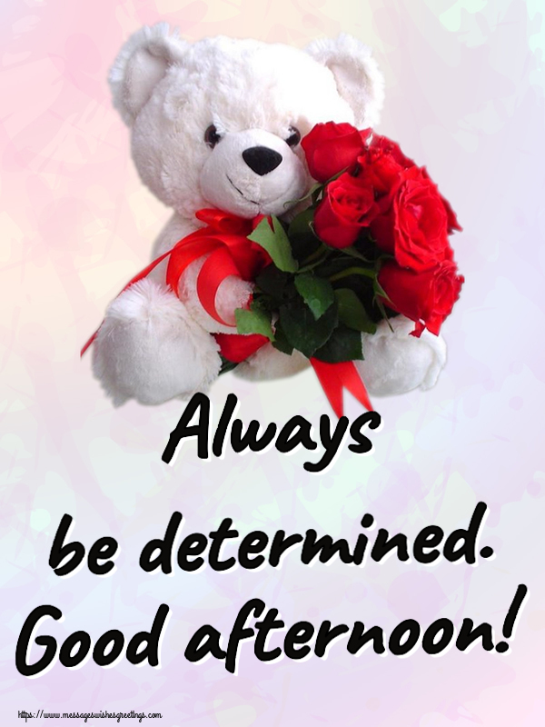 Good day Always be determined. Good afternoon!