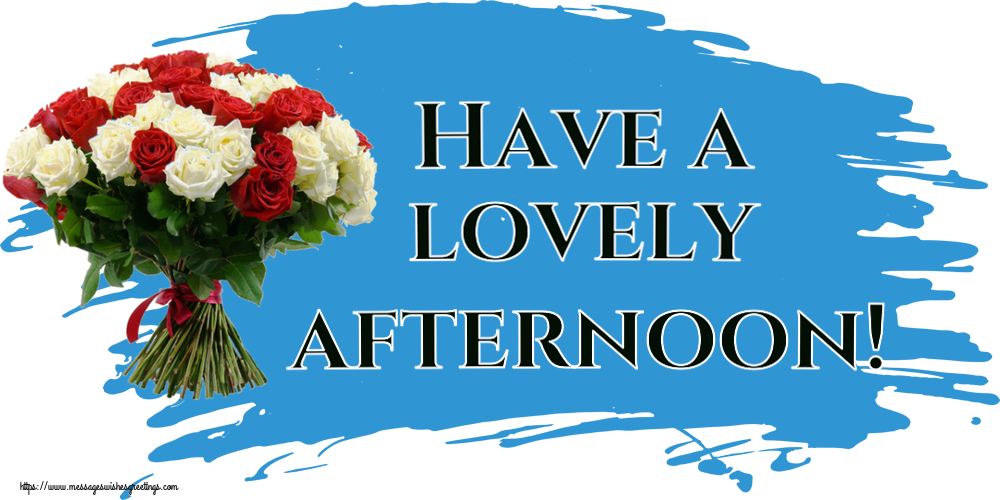 Good day Have a lovely afternoon!