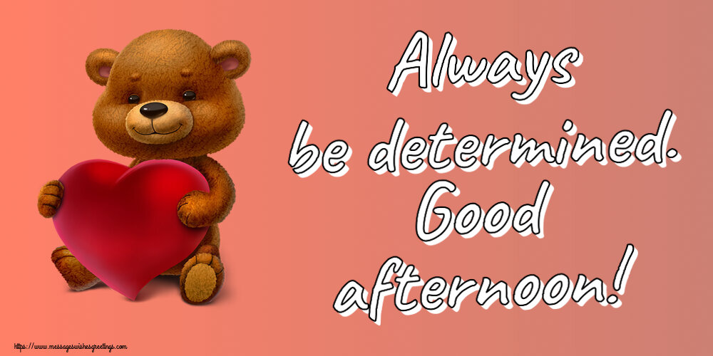 Good day Always be determined. Good afternoon!