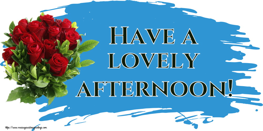 Good day Have a lovely afternoon!