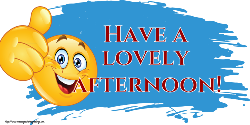 Have a lovely afternoon!