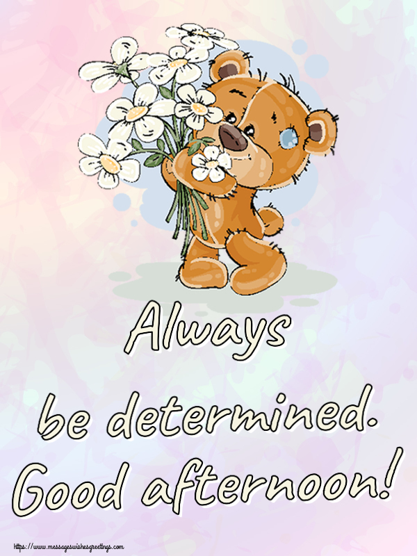Good day Always be determined. Good afternoon!