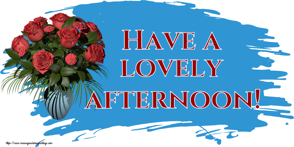 Good day Have a lovely afternoon!