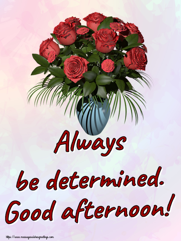 Good day Always be determined. Good afternoon!