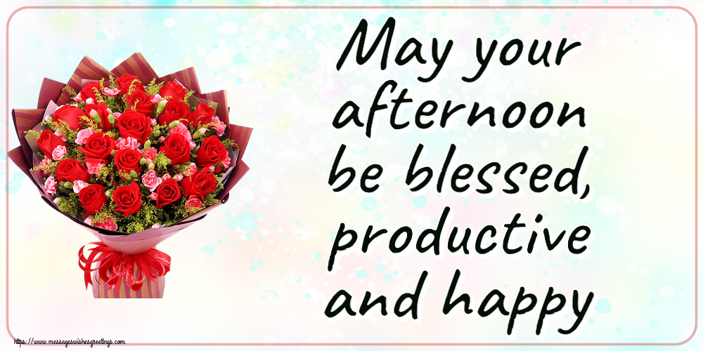 Good day May your afternoon be blessed, productive and happy