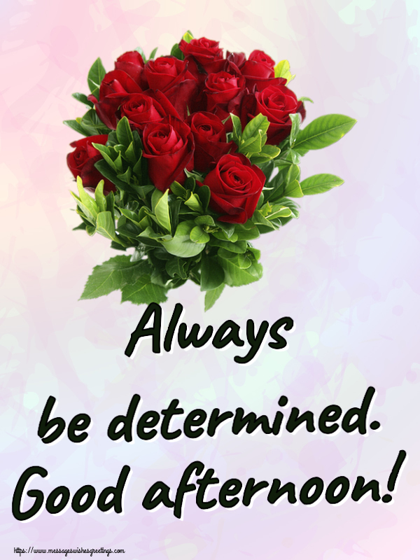 Good day Always be determined. Good afternoon!