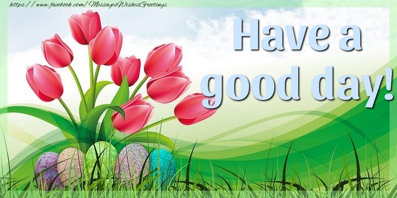 Have a good day!