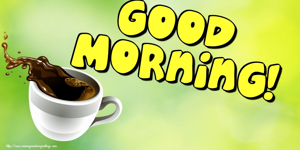 Good Morning!