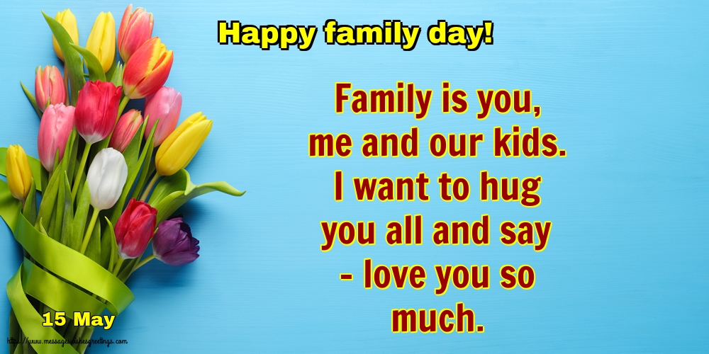15 May - Happy family day!