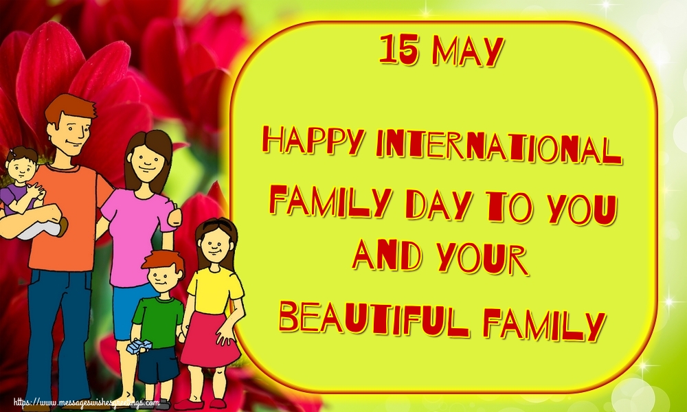 15 May Happy international family day to you and your beautiful family