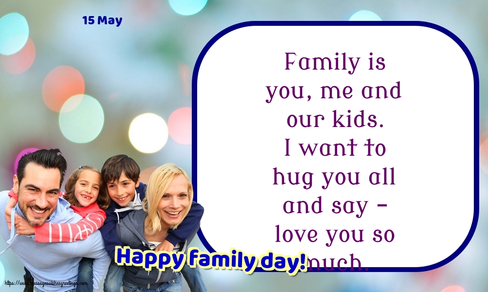 15 May - Happy family day!