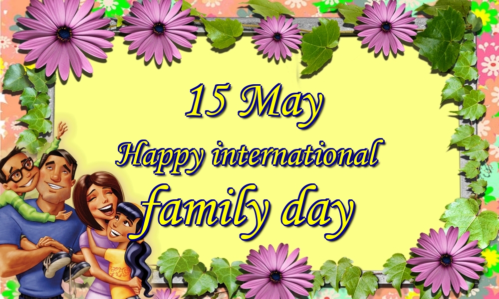 15 May Happy international family day