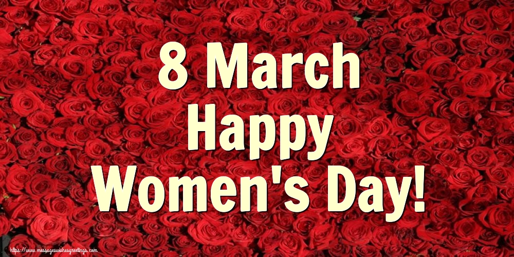 8 March Happy Women's Day!
