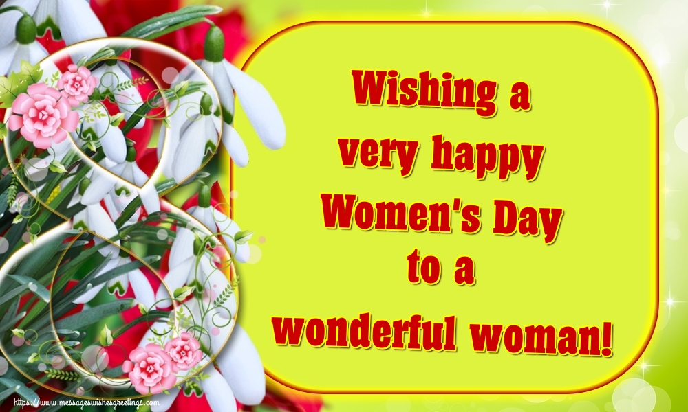 Wishing a very happy Women's Day to a wonderful woman!
