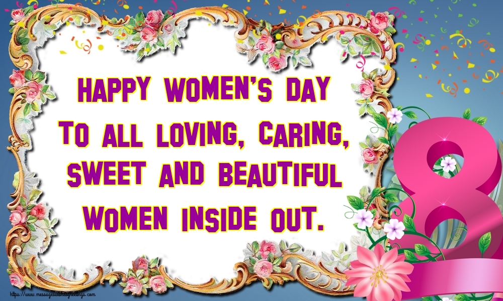 Greetings Cards for Women's Day - Happy Women's Day to all loving, caring, sweet and beautiful women inside out. - messageswishesgreetings.com