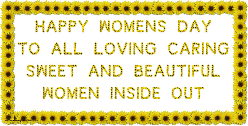 Greetings Cards for Women's Day - Happy Women's Day to all loving, caring, sweet and beautiful women inside out. - messageswishesgreetings.com