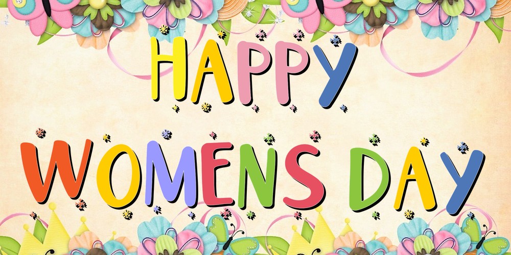 Greetings Cards for Women's Day - Happy Women's Day! - messageswishesgreetings.com