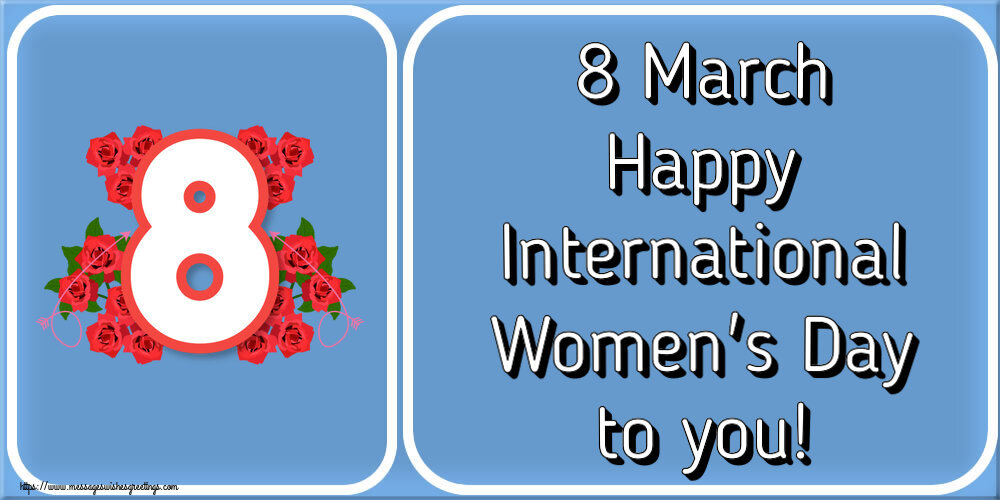 Women's Day 8 March Happy International Women's Day to you!