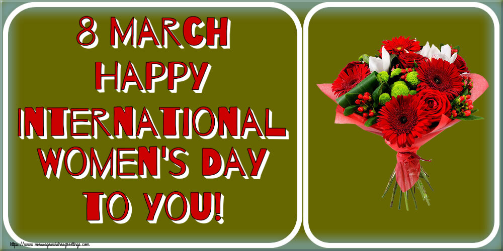 8 March Happy International Women's Day to you!