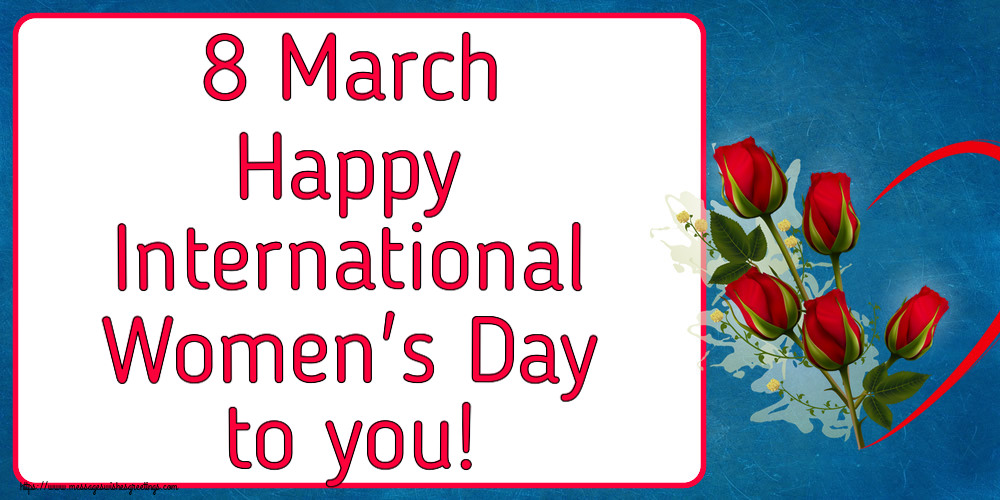 Women's Day 8 March Happy International Women's Day to you!