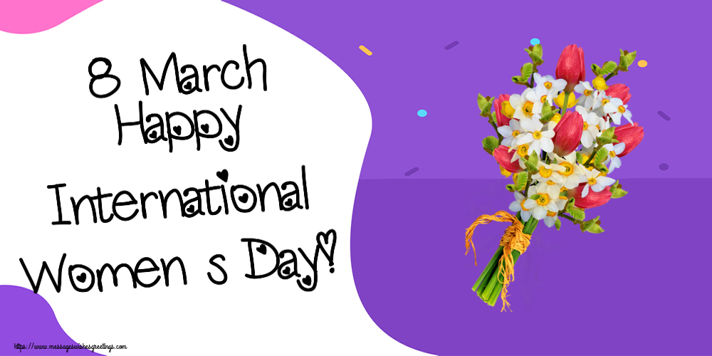 8 March Happy International Women's Day!