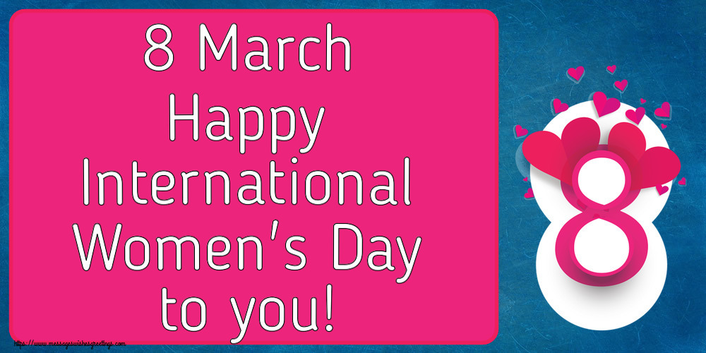 Women's Day 8 March Happy International Women's Day to you!