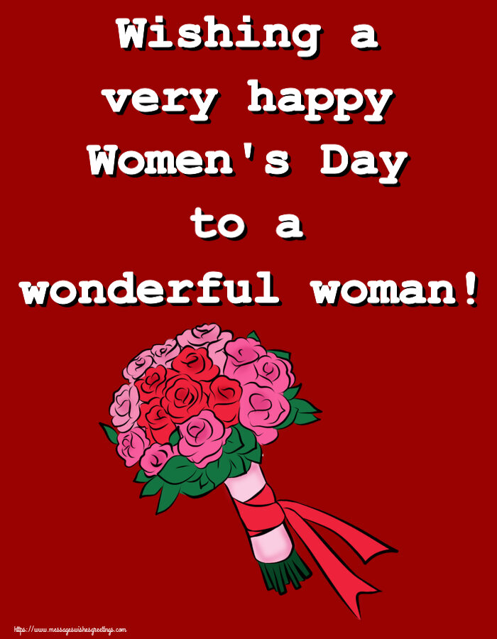 Wishing a very happy Women's Day to a wonderful woman!