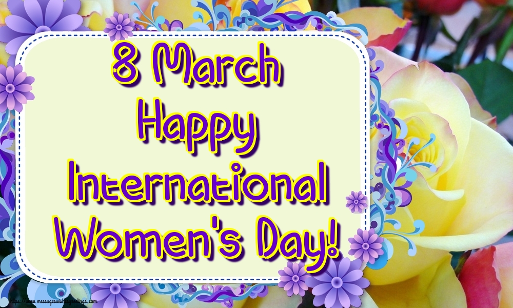 Greetings Cards for Women's Day - 8 March Happy International Women's Day! - messageswishesgreetings.com