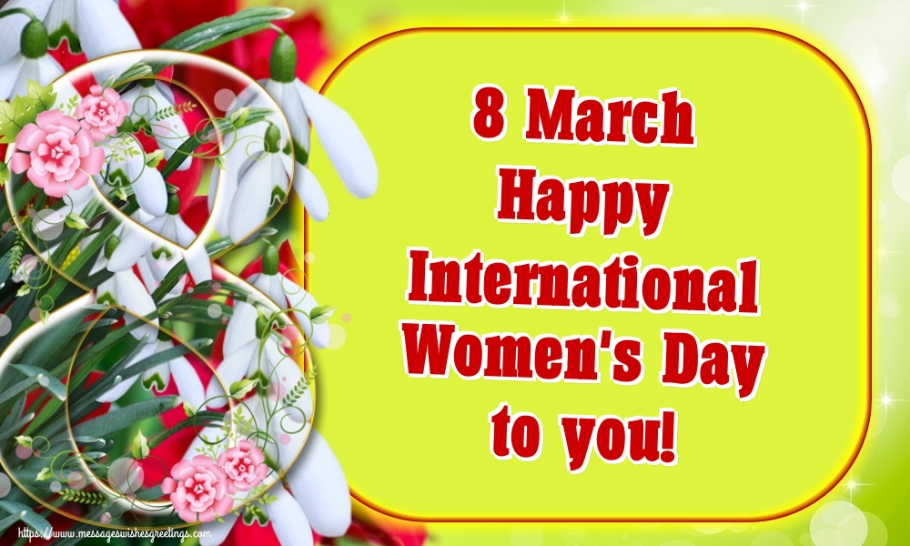Greetings Cards for Women's Day - 8 March Happy International Women's Day to you! - messageswishesgreetings.com