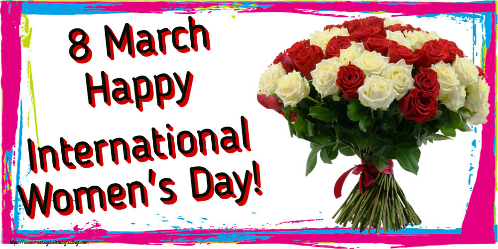8 March Happy International Women's Day!