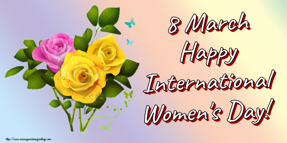 8 March Happy International Women's Day!