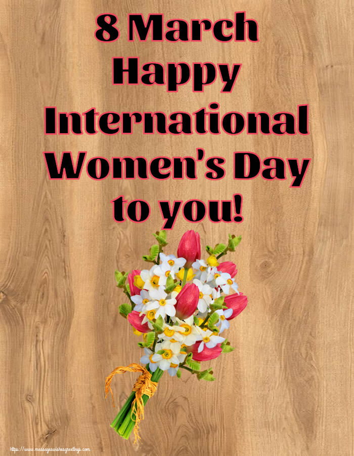 8 March Happy International Women's Day to you!