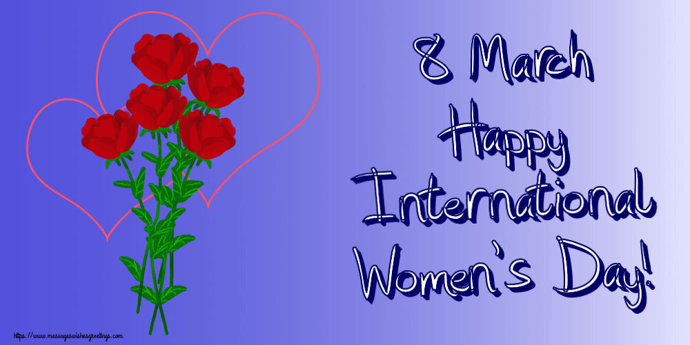 8 March Happy International Women's Day!