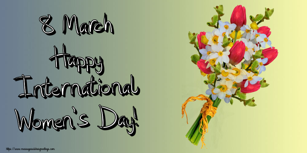 8 March Happy International Women's Day!